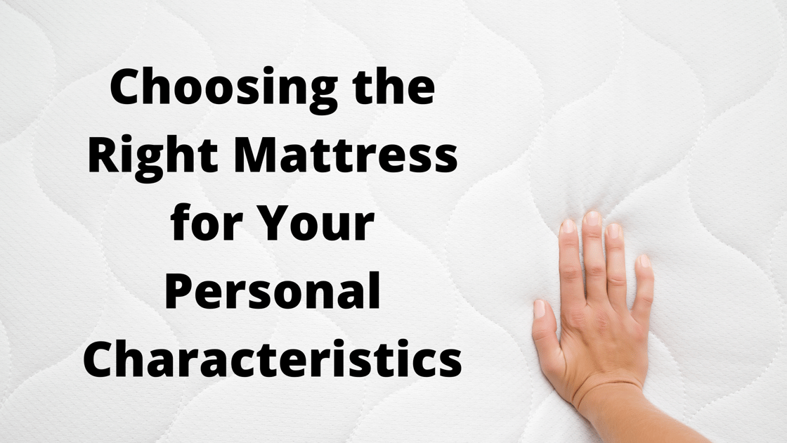 Choosing the Right Mattress for Your Personal Characteristics